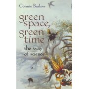 Green Space, Green Time The Way of Science, Hardcover