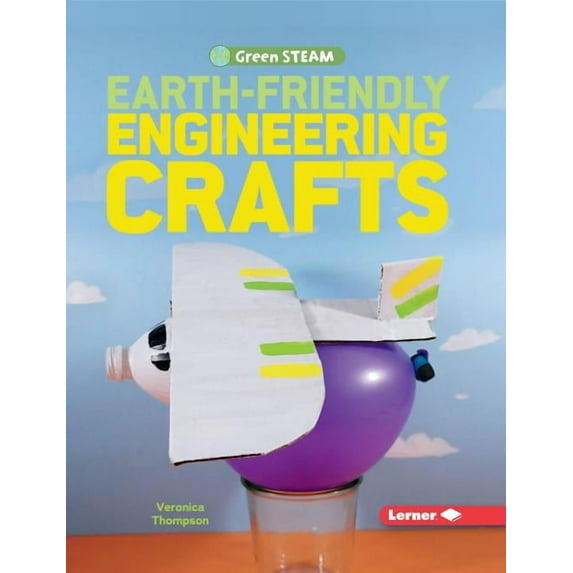 Green Steam: Earth-Friendly Engineering Crafts (Hardcover)