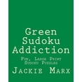 thumbnail image 1 of Green Sudoku Addiction: Fun, Large Print Sudoku Puzzles, (Paperback), 1 of 1