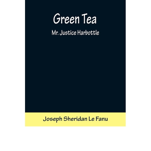 Green Tea; Mr. Justice Harbottle, (Paperback)
