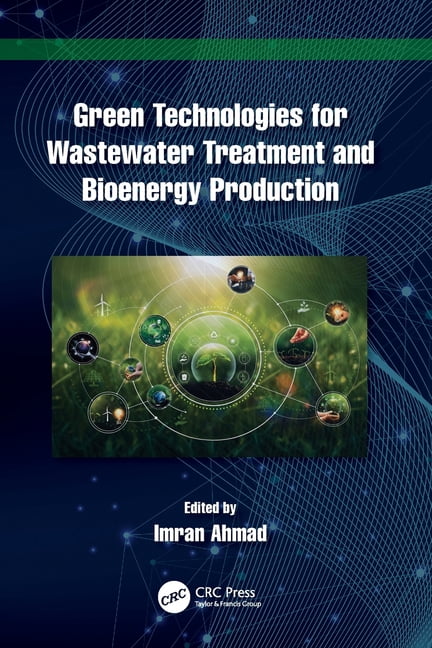 Green Technologies for Wastewater Treatment and Bioenergy Production, (Paperback)