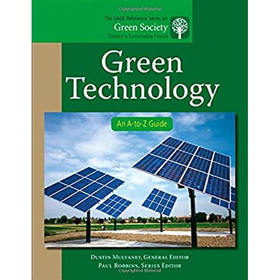 Pre-Owned Green Technology: An A-to-Z Guide The SAGE Reference Series on Green Society: Toward a Sustainable Future-Series Editor: Paul Robbins Hardcover Mulvaney, Dustin R.