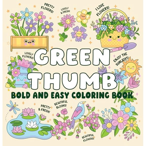 Green Thumb Bold and Easy Coloring Book: Simple Plant Designs, Big Bold Lines & Relaxing Garden-Themed Pages for Stress-Free Coloring