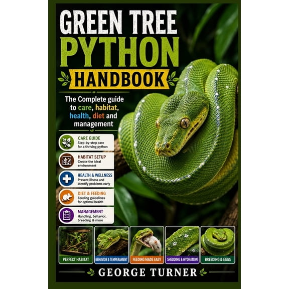 Green Tree python handbook: The Complete guide to care, habitat, health, diet and management, (Paperback)