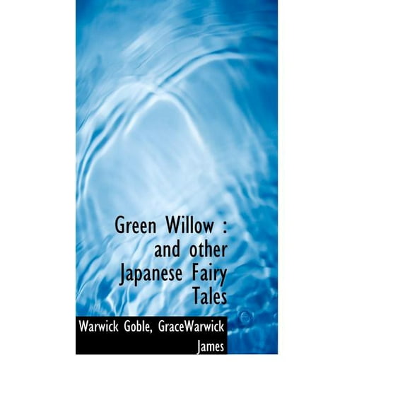 Green Willow : And Other Japanese Fairy Tales (Paperback)