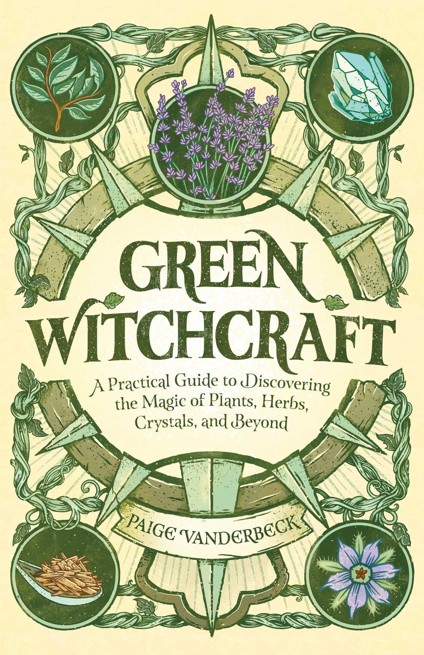 Green Witchcraft and Magical Herbalism: White, Green, and Natural Magic  Spells with Plants, Herbs, and Crystals for the Solitary Green Witch  (Paperback)