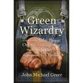 thumbnail image 1 of Pre-Owned Green Wizardry: Conservation, Solar Power, Organic Gardening, and Other Hands-On Skills from the Appropriate Tech Toolkit (Paperback) 0865717478 9780865717473, 1 of 1