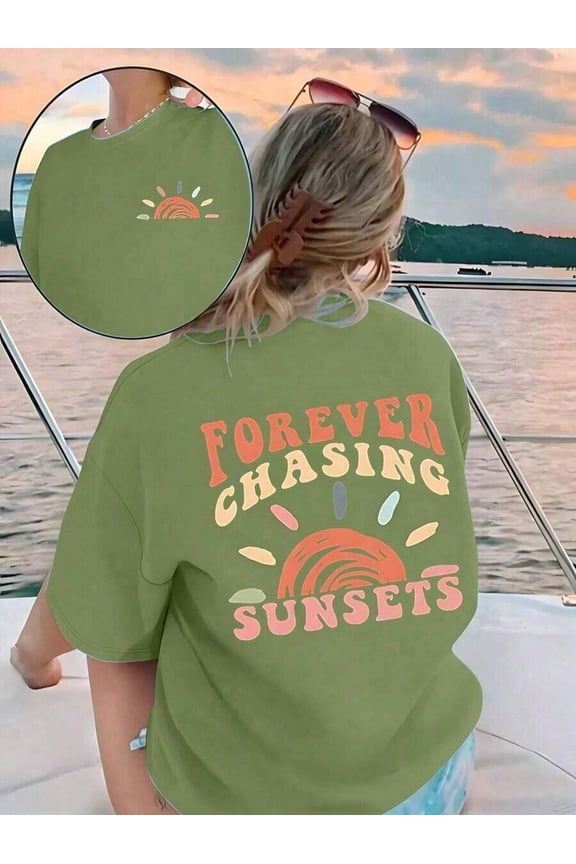 Green Womens Oversized Graphic T-Shirt Forever Chasing Sunsets Print, Crew Neck, Casual Summer Top