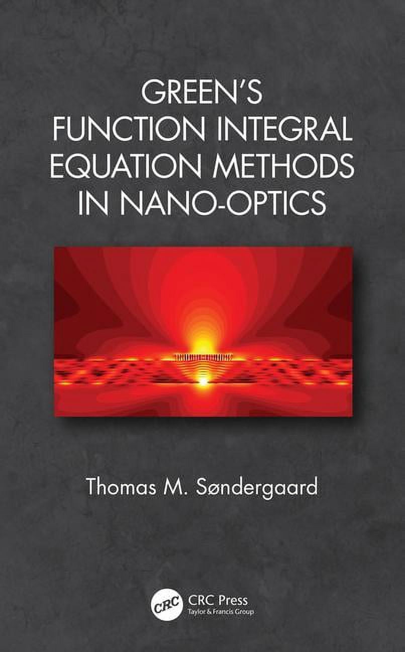Green's Function Integral Equation Methods in Nano-Optics, (Hardcover ...