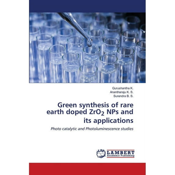 Green synthesis of rare earth doped ZrO2 NPs and its applications (Paperback)