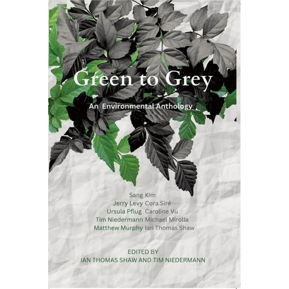 Green to Grey: An Environmental Anthology, (Paperback)