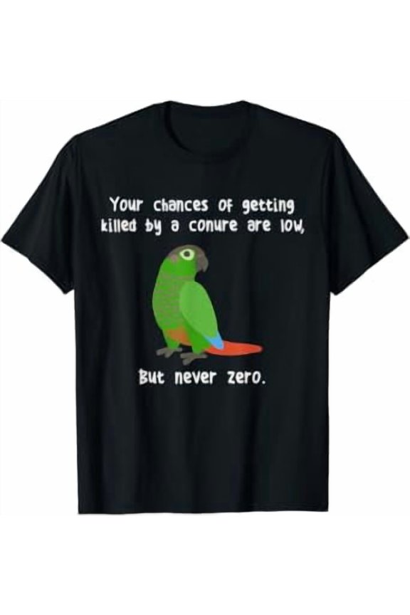Greencheek Conure Never Zero, Funny Bird Green Cheek Parrot T-Shirt