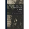 thumbnail image 1 of Greene County Soldiers in the Late War: Being a History of the Seventy-Fourth O.V.I (Hardcover), 1 of 6