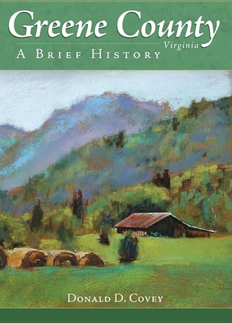Greene County, Virginia:: A Brief History (Paperback) by Donald D Covey