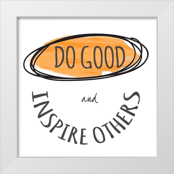 Greene, Taylor 12x12 White Modern Wood Framed Museum Art Print Titled - Do Good
