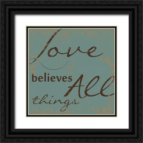 Greene, Taylor 15x15 Black Ornate Wood Framed with Double Matting Museum Art Print Titled - LOVE BELEIVES ALL.