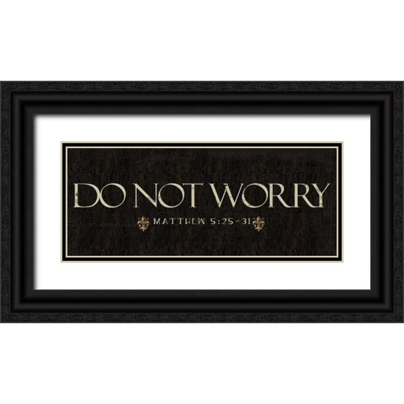 Greene, Taylor 18x10 Black Ornate Wood Framed with Double Matting Museum Art Print Titled - Do Not Worry