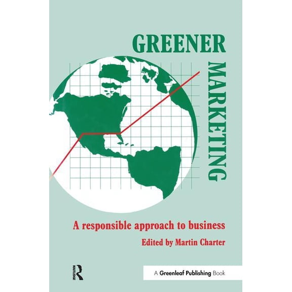 Greener Marketing: A Responsible Approach to Business, (Hardcover)