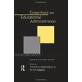 thumbnail image 1 of Pre-Owned Greenfield on Educational Administration : Towards a Humane Craft 9780415080453 Used, 1 of 1