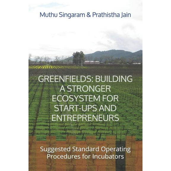 Greenfields: Building a Stronger Ecosystem for Start-Ups and Entrepreneurs: Suggested Standard Operating Procedures for , (Paperback)
