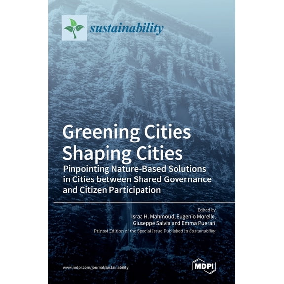 Greening Cities Shaping Cities: Pinpointing Nature-Based Solutions in Cities between Shared Governance and Citizen Parti, (Hardcover)