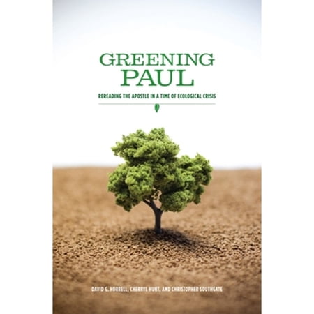 Pre-Owned Greening Paul: Rereading the Apostle in a Time of Ecological Crisis Paperback