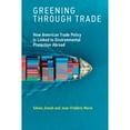 thumbnail image 1 of Pre-Owned Greening Through Trade: How American Trade Policy Is Linked to Environmental Protection (Paperback 9780262538725) by Sikina Jinnah, Jean-Frederic Morin, 1 of 1