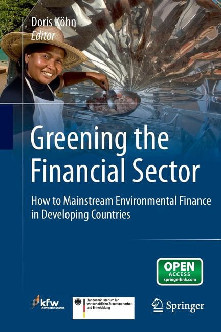 Greening the Financial Sector: How to Mainstream Environmental Finance ...