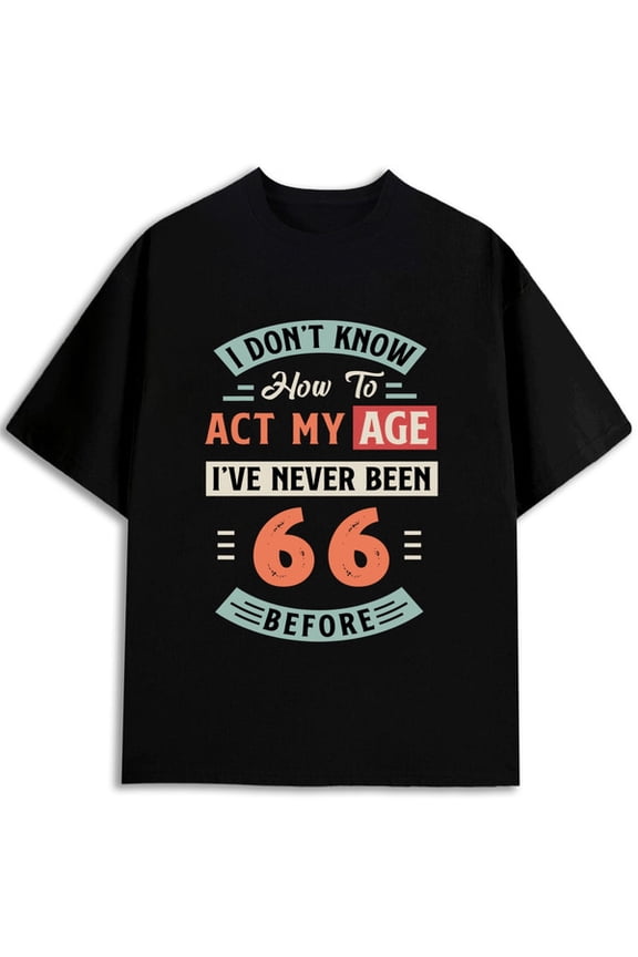 66th Birthday Humor T-Shirt Men's comfort colors tshirt black top graphic tees Weekend casual wear Classic Unisex Shirt Crewneck tshirts