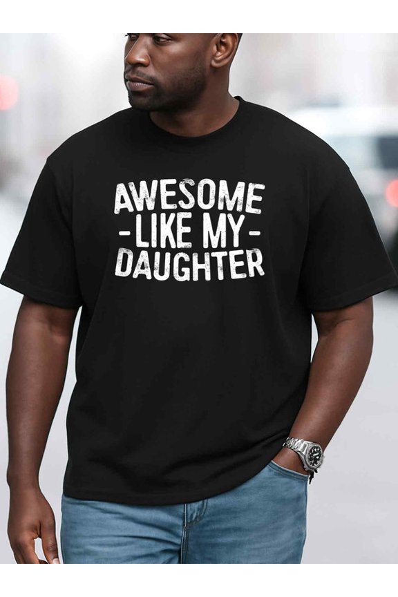 Awesome Like My Daughter Tee Men Crew neck T-shirts black graphic tees summer Wearable year-round Retro Unisex Shirt Graphic tshirts