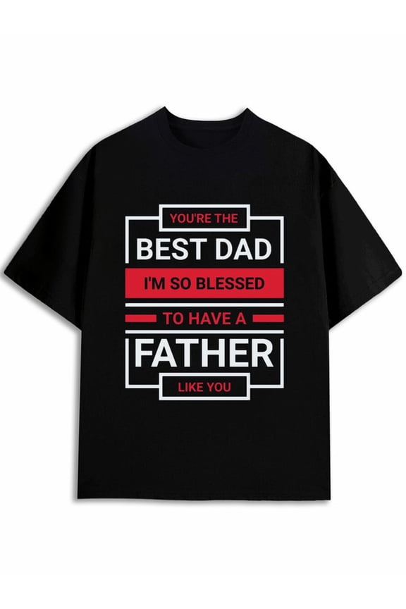 Best Dad Ever T-Shirt Men round neck T-shirt black elegant summer Beach Day Everyday Summer Tee Original Unisex Shirt Graphic tshirts Funny Unisex Shirt Crewneck tshirts