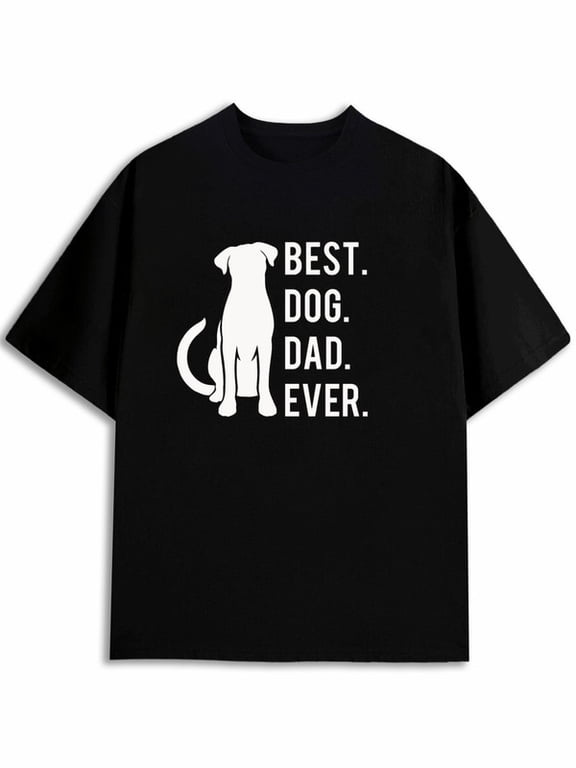 Best Dog Dad Ever T-Shirt Men's graphic t shirts black summer gifts Fashionable summer T-shirt, machine washable Unique Design Unisex Shirt Graphic Tee tshirts