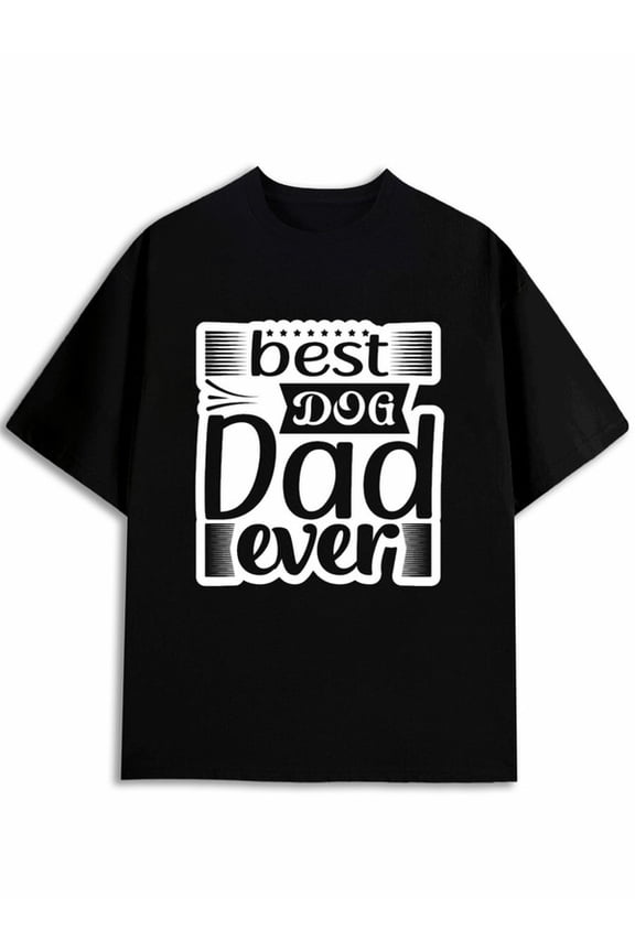Best Dog Dad Ever Tee Mens graphic t-shirt black graphic gifts Lightweight, perfect for casual wear, ideal for outdoor activities Funny Unisex Shirt Cotton tshirts