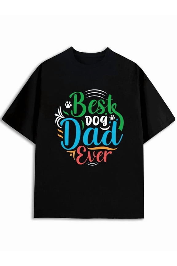 Best Dog Dad Ever Tee men's t shirts black summer limited edition Hip-hop street style Trendy Unisex Shirt Graphic Tee tshirts Original Unisex Shirt Short Sleeve tshirts