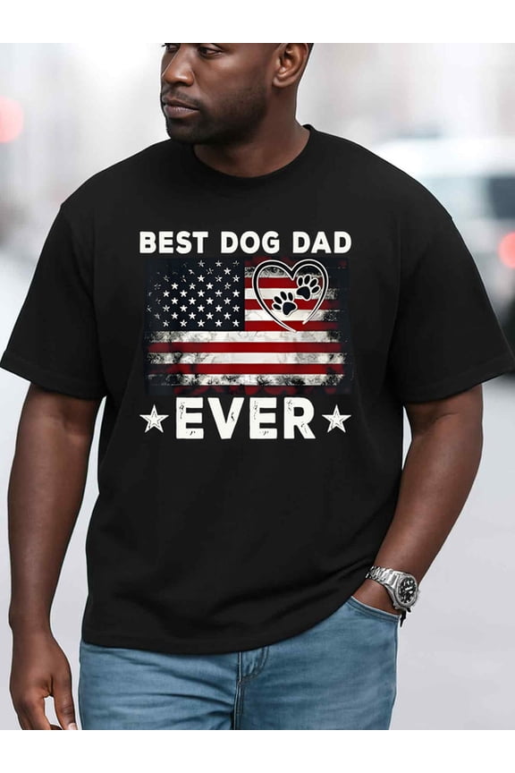 Best Dog Dad Ever USA Flag Men t-shirts black gifts elegant Comfortable loose T-shirt Wearable year-round Funny Unisex Shirt Graphic Tee tshirts