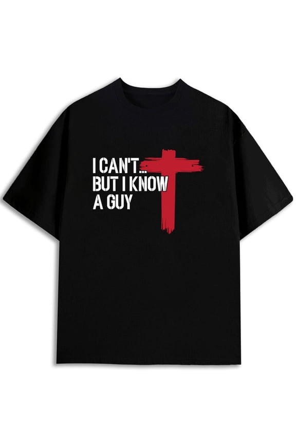 Can't Do It? Know a Guy! Men's round neck T-shirt black funny graphic tees t shirts For summer Fall Funny Unisex Shirt Graphic Tee tshirts