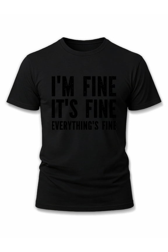 Everything's Fine T-Shirt Men's Crew neck T-shirts black gifts summer Hip-hop street style Perfect for exercise Fashion Unisex Shirt Printed tshirts