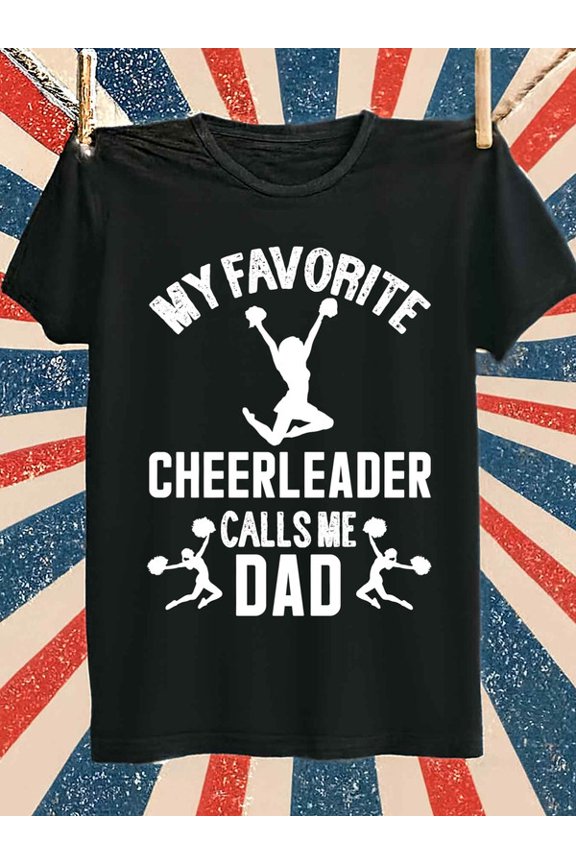 Favorite Cheer Dad T-Shirt men's t-shirts black funny limited edition For summer Casual Daily Wear Original Unisex Shirt Crewneck tshirts