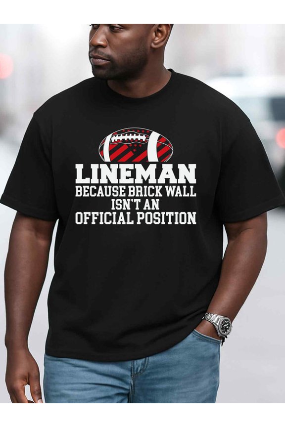 Football Lineman Humor Tee Men's graphic t shirts black graphic tees limited edition Wearable year-round Unique Design Unisex Shirt Crewneck tshirts