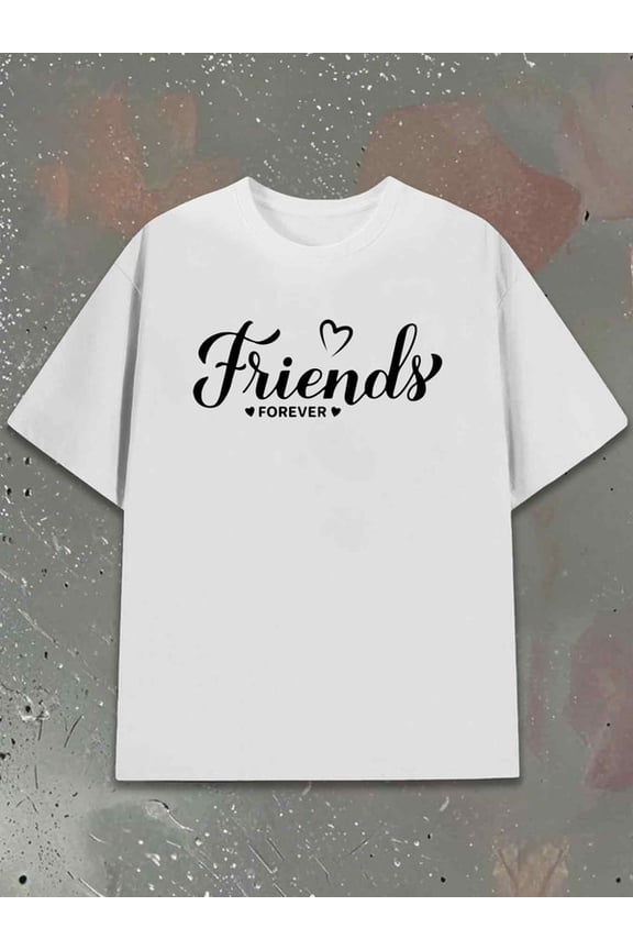 Friends Forever T-Shirt Men round neck T-shirt white top elegant Daytime and weekend wear Hip-hop streetwear Original Unisex Shirt Graphic tshirts