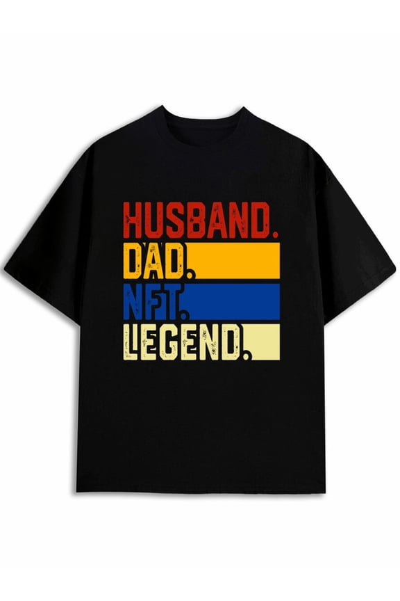Husband Dad NFT Legend Tee Men's Crew neck T-shirts black graphic limited edition New spring and autumn trendy printed T-shirts Original Unisex Shirt Cotton tshirts