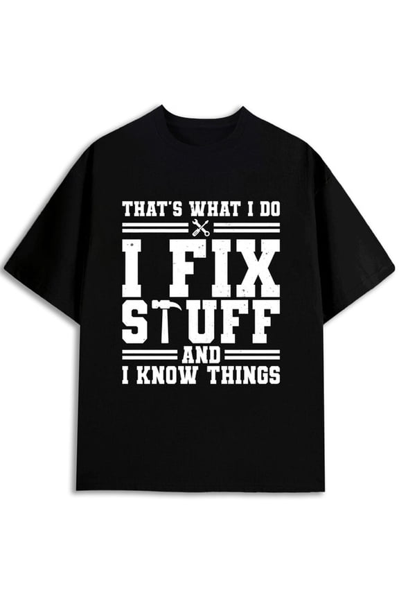 "I Fix Stuff" T-Shirt Men t shirt black gifts graphic tees Soft and comfortable spring and summer clothing Retro Unisex Shirt Cotton tshirts