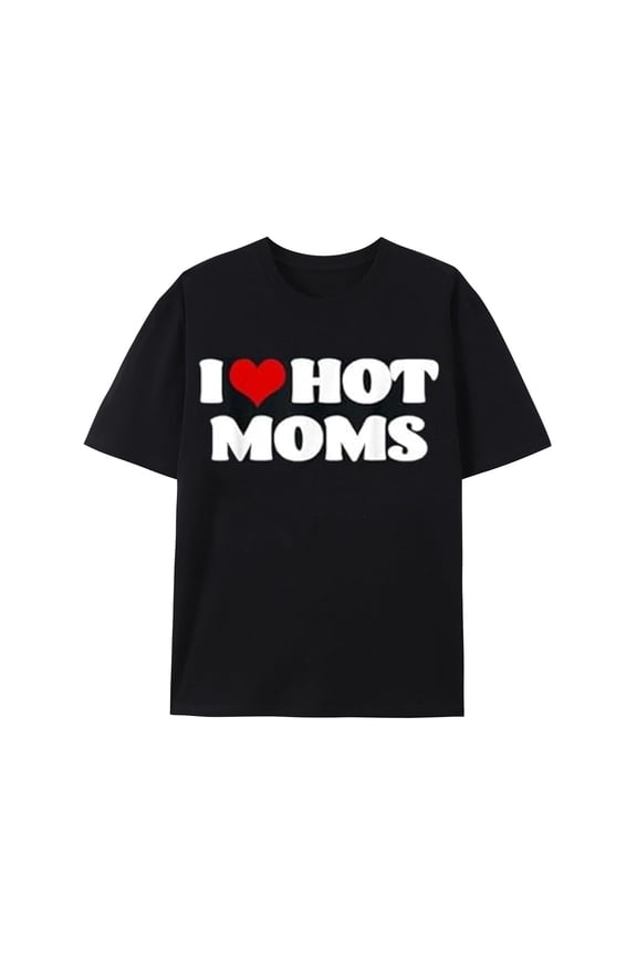 I Love Hot Moms Tshirt Red Heart Hot Mother Tee Shirts T-Shirt Black.