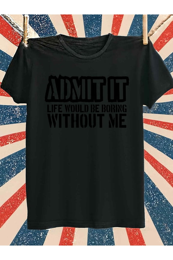 Life Without Me mens Crew neck T-shirts black elegantly summer Hip-hop streetwear For summer Casual Daily Wear Funny Unisex Shirt Short Sleeve tshirts