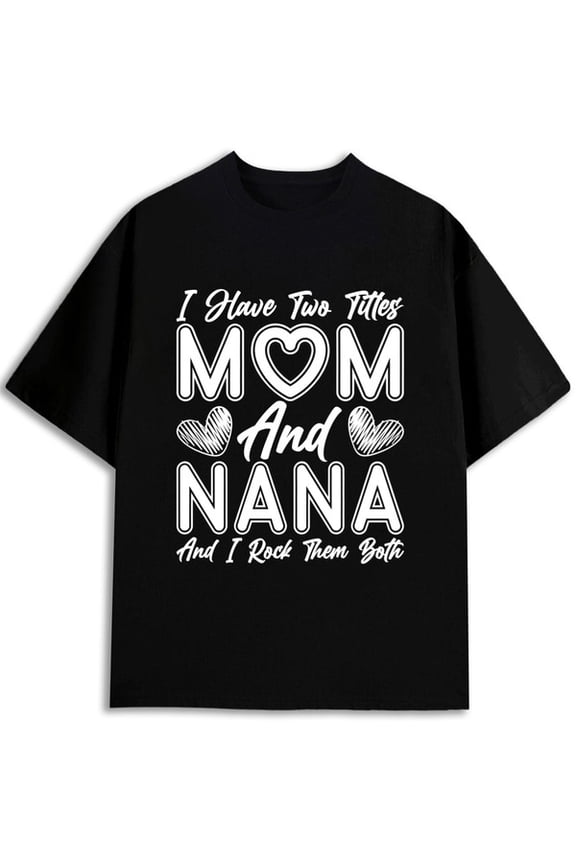 Mom & Nana Pride T-Shirt Men's t shirt black short elegantly fun and playful, cool T-shirt, funny T-shirt Casual Unisex Shirt Graphic tshirts