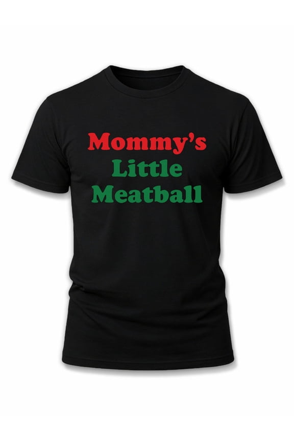 Mommy's Little Meatball Tee Men's t-shirt black funny top Weekend casual wear For summer Casual Daily Wear Original Unisex Shirt Cotton tshirts