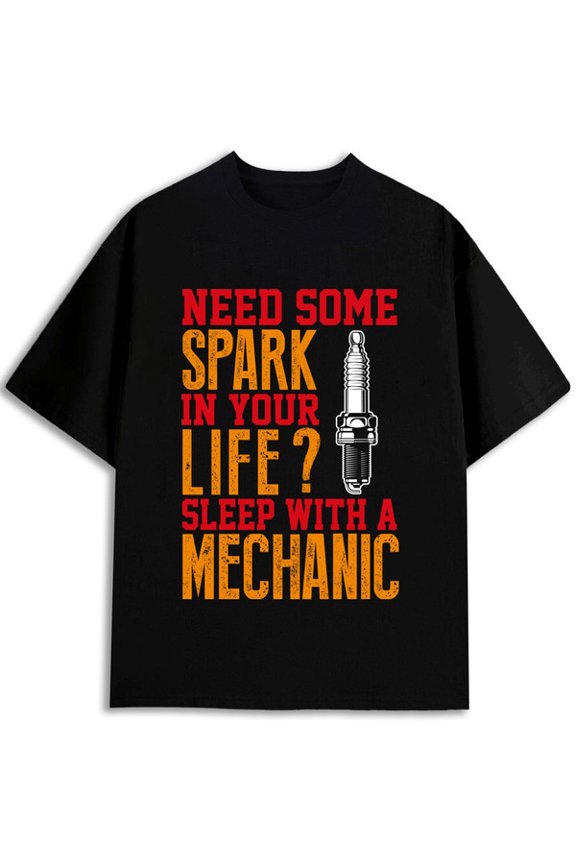 Spark in Your Life Mechanic Tee for men funny t shirts black top funny Spring and summer outdoor wear Unique Design Unisex Shirt Graphic Tee tshirts