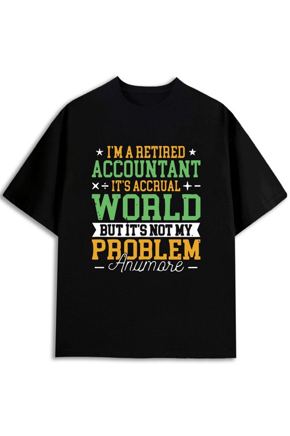 Retired Accountant's Humor Tee Men t-shirt black graphic tees gifts summer and spring season Soft and comfortable Vintage Unisex Shirt Graphic tshirts