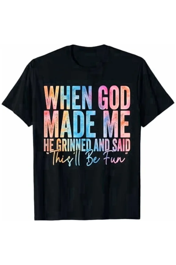 Greenink When God Made Me He Grinned And Said This'll Be Fun Religious Christian Graphic T-Shirt Unisex S-3XL