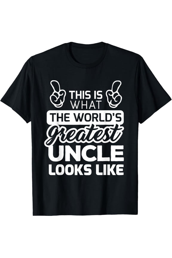 World's Greatest Uncle Best Uncle Ever T-Shirt T-ShirtPure cotton short-sleeved shirts for both men and women